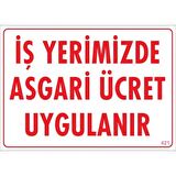 Pvc Levha quot;İş Yerimizde Asgari Ücret Uygulanırquot; 25X35 Cm