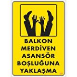 Pvc Levha quot;Balkon Merdiven Asansör Boşluğuna Yaklaşmaquot; 25X35 Cm
