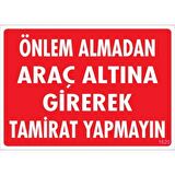 Pvc Levha quot;Önlem Almadan Araç Altına Girerek Tamirat Yapmayın