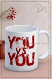 Baskılı Kupa Bardak Seramik Mug - You vs You
