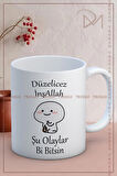 Baskılı Kupa Bardak Seramik Mug - Düzelicez İnşAllah Be Şu Olaylar Bi Bitsin