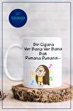 Baskılı Kupa Bardak Seramik Mug - Bir Cigara Ver Bana Ver Bana Bak Dumana Dumana...