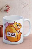 Baskılı Kupa Bardak Seramik Mug - I'm Fat