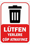 Trafik Ve Uyarı Levhaları (LÜTFEN YERLERE ÇÖP ATMAYINIZ)a4 (21 CM X 29.7 CM) Pvc