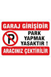 Garaj Girişidir Park Yapılması Yasaktır Tabelası Levhası 25x35 cm.