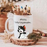 Baskılı Kupa Bardak Seramik Mug - Hiiç Uğraşamam...
