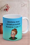 Baskılı Kupa Bardak Seramik Mug - Benimle Baş Edebileceğine İnandın Yani ??