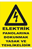 Elektrik Panolarına Dokunmak Yasak ve Tehlikelidir Levhası