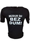 Bezdum Da ! Bezdum ! Baskılı Pamuklu Likralı T-shirt (Beyaz Yazılı Siyah) XL Beden