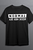 Bizde Her Şey Normal Baskılı Pamuklu Likralı T-shirt (Beyaz Yazılı Siyah) M Beden