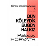 Dün Köleydik Bugün Halkız