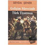 Gelişim Sürecinde Türk Tiyatrosu