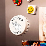 You're a Cutie Baskılı Magnet