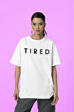 Unisex Tired Yorgun Yazılı Oversize Tişört