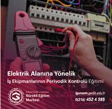 ELEKTRİKLİ İŞ EKİPMANLARI PERİYODİK KONTROL TEMEL EĞİTİMİ