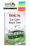 Eve Giden Küçük Tren Behiç Ak 143 Sayfa Karton Kapak 1 Adet Fosforlu Transparan Kitap Ayraç 1 Paket
