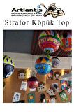 Strafor Köpük Top 15 cm 1 Adet Köpük Top Küre Toplar Yuvarlak Strafor Köpük Top Okul Deney Hobi Sanat