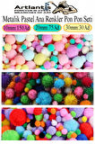 Renkli Pon Pon 10 20 30 mm 255 li 1 Paket Pastel Metalik ve Ana Renkler Peluş Ponpon Tüylü Ponpon Okul Öncesi Kreş Elişi