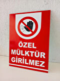30x40 cm Özel Mülktür Girilmez Uyarı Levhası 5 mm Kalın Dekota Levha (Forex)