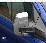 Ford Tourneo Custom Krom Ayna Kapağı 2012 ve üzeri Paslanmaz Çelik