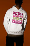 Be The Energy You Want To Attract Yazılı Unisex Oversize Hoodie