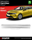 S-Dizayn Opel Astra L Krom Cam Çıtası 6 Prç 2022 Üzeri