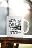 Hediyemi Yok Mu Ya Şöyle Güzel Bir Yalan Baskılı Kupa Bardak