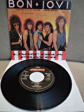 Bon Jovi – Livin’ On A Prayer  - 1986 Hollanda Basım EP 45lik Plak