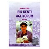 Bir Kenti Ağlıyorum