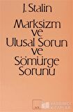 Marksizm ve Ulusal Sorun ve Sömürge Sorunu