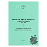 Ermeniler Tarafından Yapılan Katliam Belgeleri 2 (1919-1921) - Documents on Massacre Perpetrated By Armenians