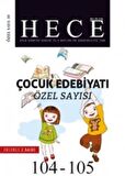 Hece Aylık Edebiyat Dergisi Çocuk Edebiyatı Özel Sayısı: 10 - 104/105 Yıl 2005 Ağustos - Eylül (Ciltsiz)