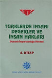 Türklerde İnsani Değerler ve İnsan Hakları 2.Kitap / Kolektif