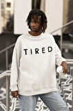 Tired Yazılı Unisex Oversize Sweatshirt