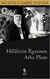 Hilafetin İlgasının Arkaplanı