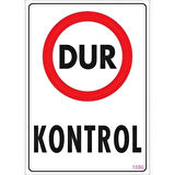Dur Kontrol Uyarı Levhası 25x35 KOD:1586