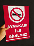 30x40 Cm Ayakkabı İle Girilmez Uyarı Levhası 3 mm Dekota Levha