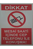 Mesai Saati İçinde Cep Telefonu İle Konuşma! Uyarı Levhası
