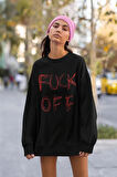 Fucck Off Yazılı Unisex Oversize Sweatshirt