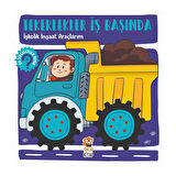 Tekerlekler İş Başında: İşkolik İnşaat Araçlarım - Hilal Sivri 1 Adet