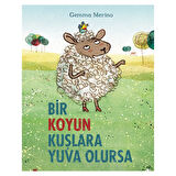 Bir Koyun Kuşlara Yuva Olursa