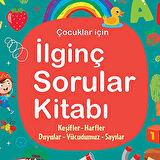 İLGİNÇ SORULAR KİTABI - TURKUAZ - KEŞİFLER, HARFLER, DUYULAR, VÜCUDUMUZ, SAYILAR