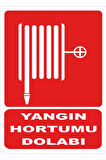 YANGIN HORTUMU DOLABI UYARI LEVHASI PVC KAPLI