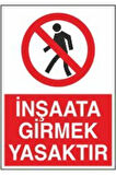 Inşaata Girmek Yasaktır Ikaz Uyarı Levhası