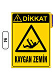 Dikkat! Kaygan Zemin Uyarı Ikaz Levhası
