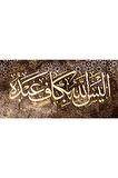 Allah, Kuluna Kafi Değil Mi..[aleysallahü Bi Kafin Abdehu] Yazılı Kanvas Gülen Tablo