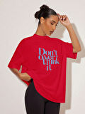 Unisex Dont Over Think Baskılı Tasarım