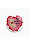 My Honey Bear Yazılı Pembe Kırmızı Rozet CaminhoRozet