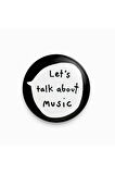 Let's Talk About Music Yazılı Metal Rozet