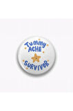 Tummy Ache Survivor Yazılı Metal Rozet